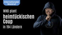Internationaler Weckruf: WHO plant heimtückischen Coup in 194 Ländern!